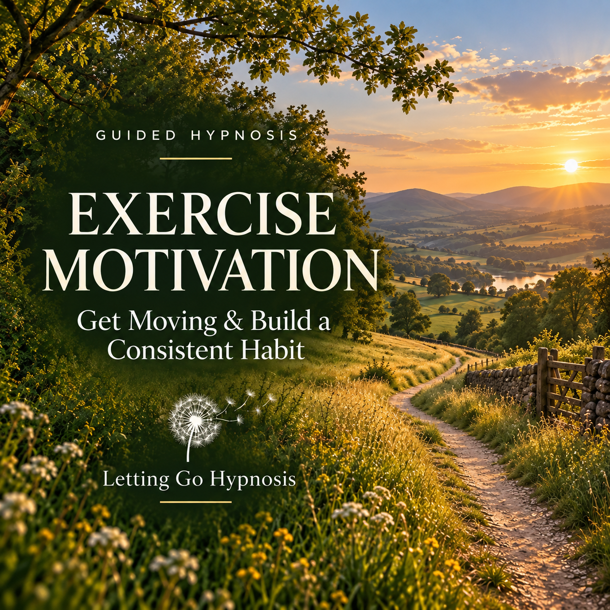 Exercise Motivation — Get Moving and Build a Consistent Habit, with a sunlit meadow, winding path and dandelion emblem.