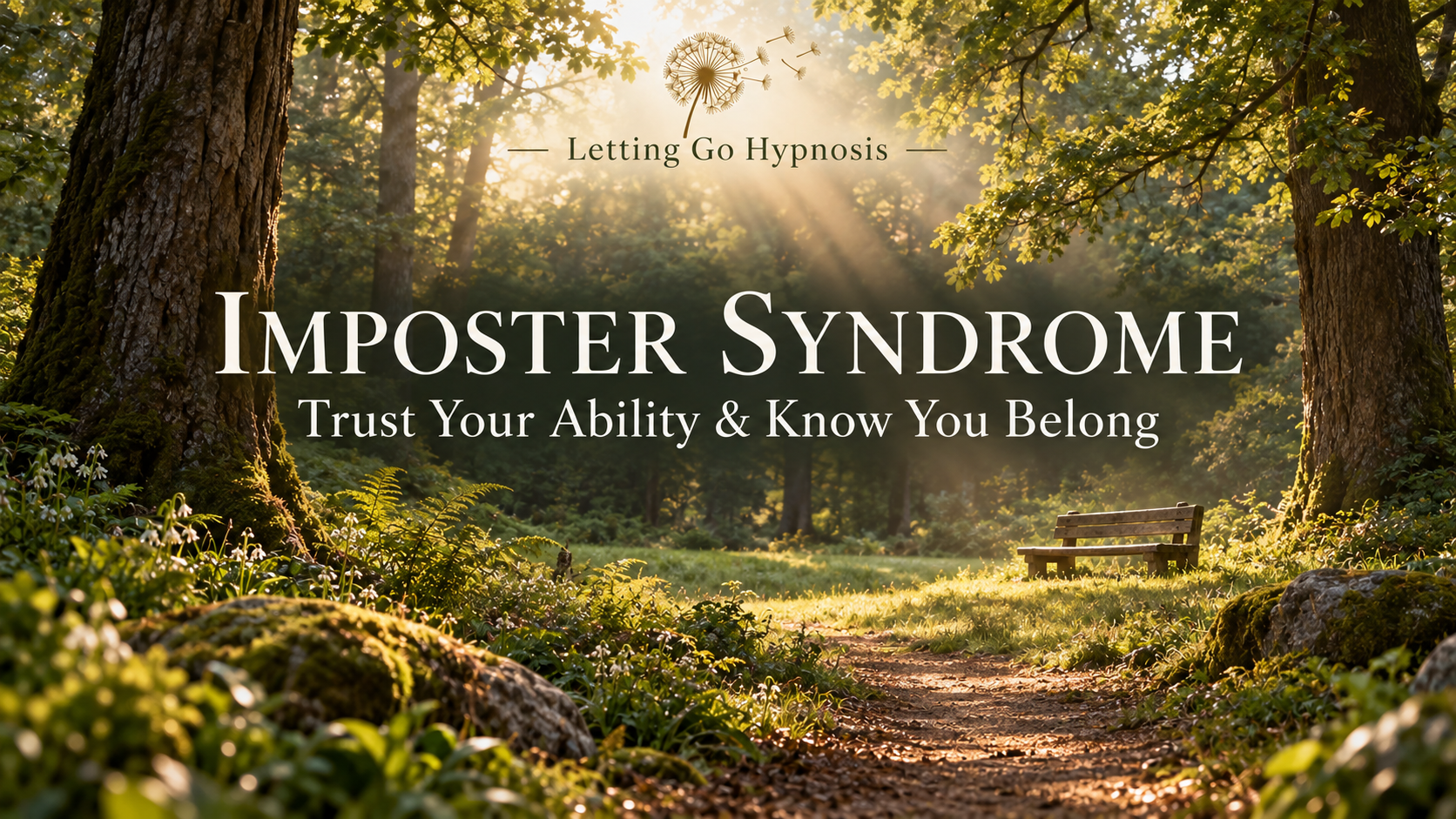 Imposter Syndrome — Trust Your Ability and Know You Belong, with a peaceful woodland clearing and dandelion emblem